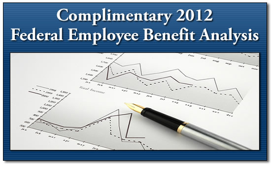 Complimentary 2012 Federal Employee Benefit Analysis